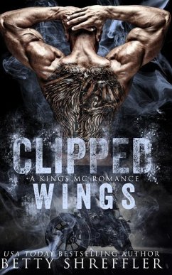 Clipped Wings: (A Kings MC Romance, Book 2, Standalone) - Shreffler, Betty