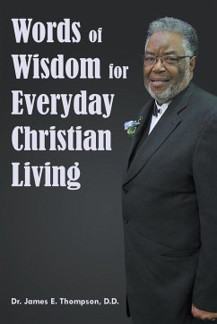 Words of Wisdom for Everyday Christian Living - Thompson DD, James E.