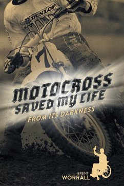Motocross Saved My Life - Worrall, Brent