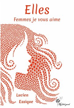 Elles. Femmes je vous aime - Essique, Lucien