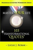 Master Your Life: 103 Transformational Quotes Workbook