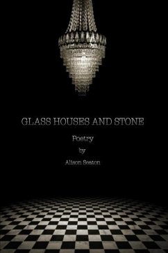 Glass Houses and Stone: Poetry - Seaton, Alison