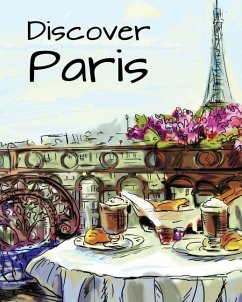 Discover Paris: Destination Relaxation - H R Wallace Publishing