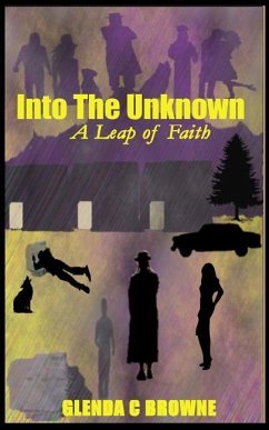 Into the Unknown: A Leap of Faith - Browne, Glenda Cheryl