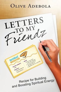 Letters to my Friendz: Recipe for Building and Boosting Spiritual Energy - Adebola, Olive