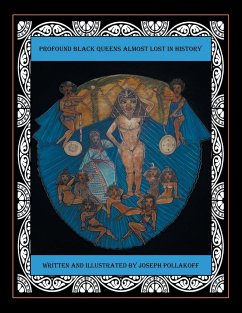 Profound Black Queens Almost Lost in History - Pollakoff, Joseph