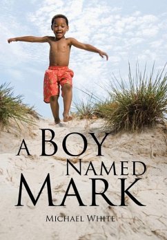 A Boy Named Mark - White, Michael