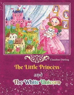 The Little Princess and The White Unicorn - Darling, Claudine