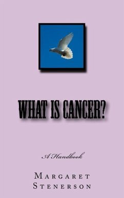 What is Cancer?: Everything You Wanted to Know About Cancer - Stenerson, Margaret