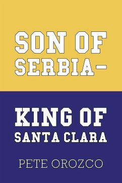 Son of Serbia - King of Santa Clara - Orozco, Pete