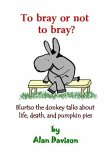 To bray or not to bray: Blurtso the donkey talks about life, death and pumpkin pies
