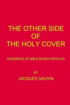 The Other Side Of The Holy Cover: Hundreds Of Bible Based Articles - Gauvin, Jacques