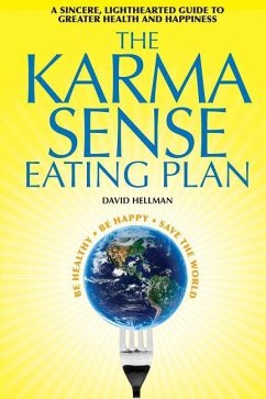The Karma Sense Eating Plan (black and white): A Sincere, Lighthearted Guide to Greater Health and Happiness - Hellman, David