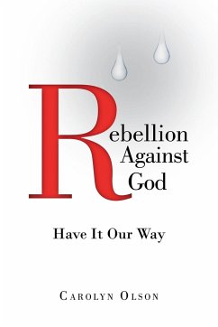 Rebellion Against God - Olson, Carolyn