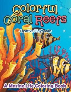 Colorful Coral Reefs: A Marine Life Coloring Book - Playbooks, Creative