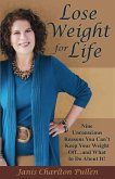 Lose Weight for Life: Nine Unconscious Reasons You Can't Keep Your Weight Off ... and What to Do About It!