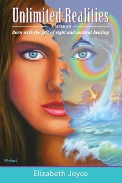 Unlimited Realities: Born with the gift of sight and natural healing - Joyce, Elizabeth