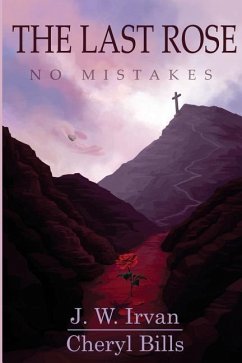 The Last Rose: No Mistakes - Bills, Cheryl; Irvan, J. W.