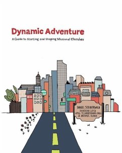 Dynamic Adventure: A Guide to Starting and Shaping Missional Churches - Loyd, Deborah; Te Grootenhuis Crull, April; Kuder, Michael