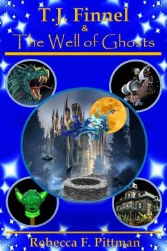 T.J. Finnel and the Well of Ghosts - Pittman, Rebecca F.