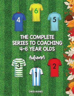 The Complete Series to Coaching 4-6 Year Olds - Hughes, Chris