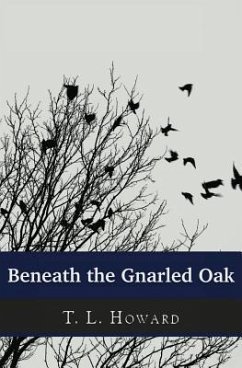 Beneath the Gnarled Oak - Howard, Trissa L.