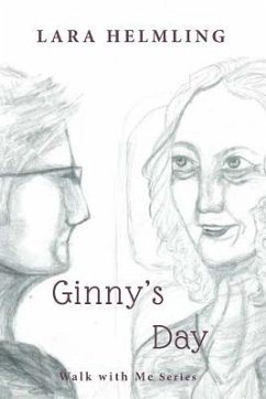 Ginny's Day: Walking with the Elderly - Helmling, Lara