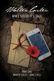 WW1 Soldier's Tale: Part 1: Part 1: March 1914 - June 1915