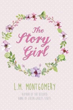 The Story Girl - Gutmann, Rosie K.; Montgomery, L. M.