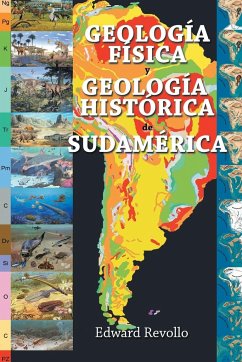 Geología Física Y Geología Histórica De Sudamérica - Revollo, Edward