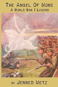 The Angel of Mons: A World War I Legend - Metz, Jerred