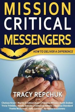 Mission Critical Messengers: How to Deliver a Difference - Standard, Vanessa; Wilson, Precious; Endow, Keith