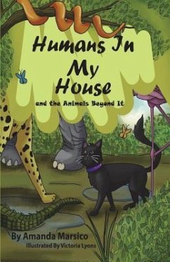 Humans In My House: and the Animals Beyond It - Marsico, Amanda