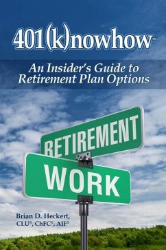 401knowhow: An Insider's Guide to Retirement Plan Options - Heckert, Brian D.