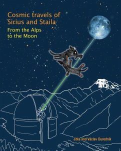 Cosmic Travels of Sirius and Staila: From the Alps to the Moon - Ourednik, Vaclav; Ourednik, Jitka