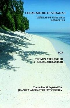 Cosas Medio Olvidadas: Vinetas De Una Vida - Memorias - Aberasturi, Nilda; Aberasturi Wonderly, Juanita; Aberasturi, Txomin