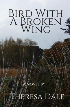 Bird With A Broken Wing - Dale, Theresa