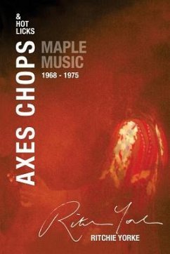 Axes Chops & Hot Licks: Maple Music 1968 - 1975 - Yorke, Ritchie