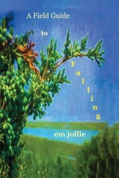 Field Guide to Falling - Jollie, Em