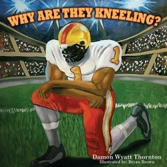 Why Are They Kneeling? - Coleman, Lauren J.