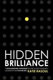 Hidden Brilliance: A High-Achieving Introvert's Guide to Self-Discovery, Leadership and Playing Big
