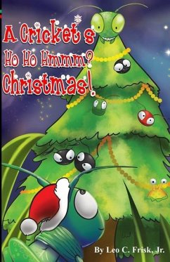 Cricket's Ho Ho Hmmm? Christmas! - Frisk Cjr, Leo C.