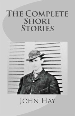 John Hay: The Complete Short Stories - Hay, John