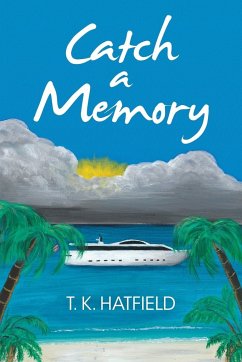 Catch a Memory - Hatfield, T. K.