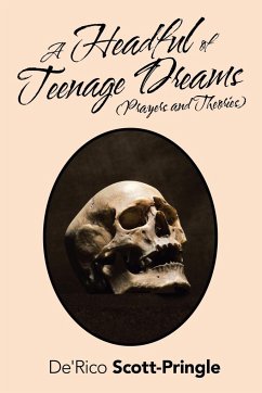 A Headful of Teenage Dreams (Prayers and Theories) - Scott-Pringle, De'Rico