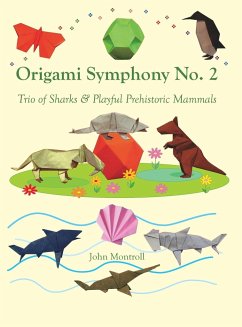 Origami Symphony No. 2: Trio of Sharks & Playful Prehistoric Mammals - Montroll, John