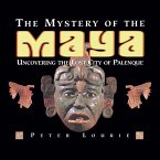 The Mystery of the Maya: Uncovering the Lost City of Palenque