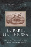 In Peril on the Sea: The Forgotten Story of the William & Mary Shipwreck