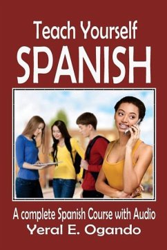 Teach Yourself Spanish: A complete Spanish course with Audio - Ogando, Yeral E.