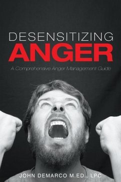 Desensitizing Anger - DeMarco M Ed, Lpc John